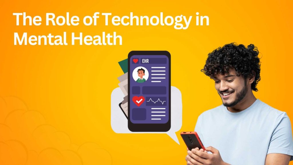 The Role of Technology in Mental Health 