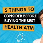 Before Buying the Best Health ATM